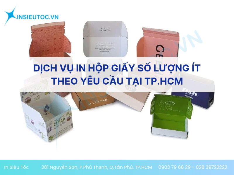 Dịch Vụ In Hộp Giấy Số Lượng Ít Theo Yêu Cầu Tại TP.HCM