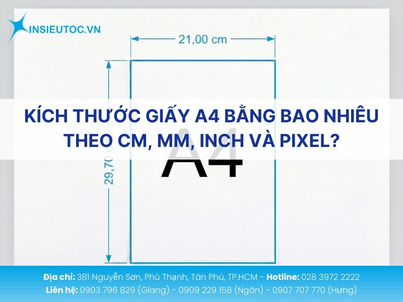 Khổ giấy A4 có kích thước 210x297mm (21 × 29,7 cm / 8,27 × 11,69 inches)