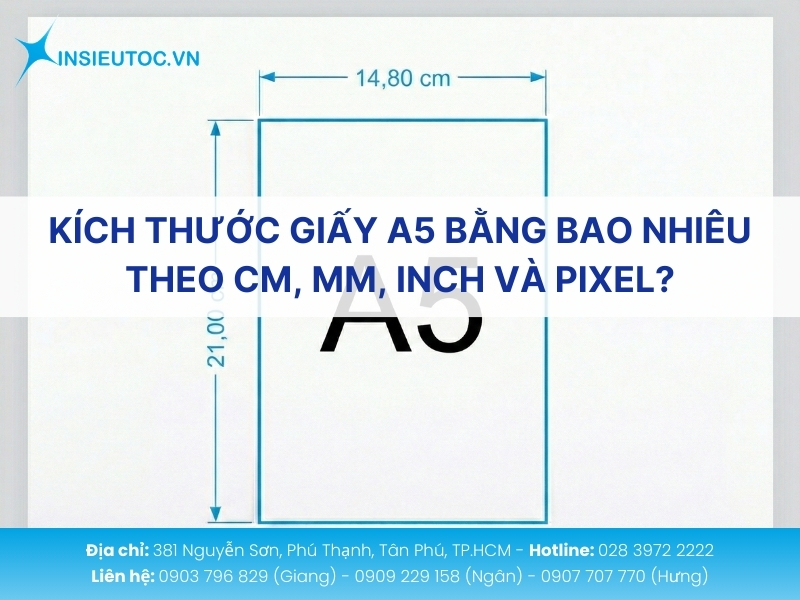 Khổ giấy A5 có kích thước 148 × 210 mm (14,8 × 21 cm / 5,83 × 8,27 inches)