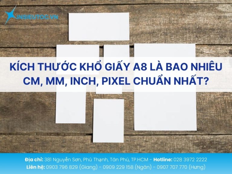 Kích thước khổ giấy A8 là bao nhiêu cm, mm, inch, pixel chuẩn nhất?