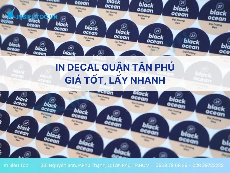In decal quận Tân Phú giá tốt, lấy nhanh.