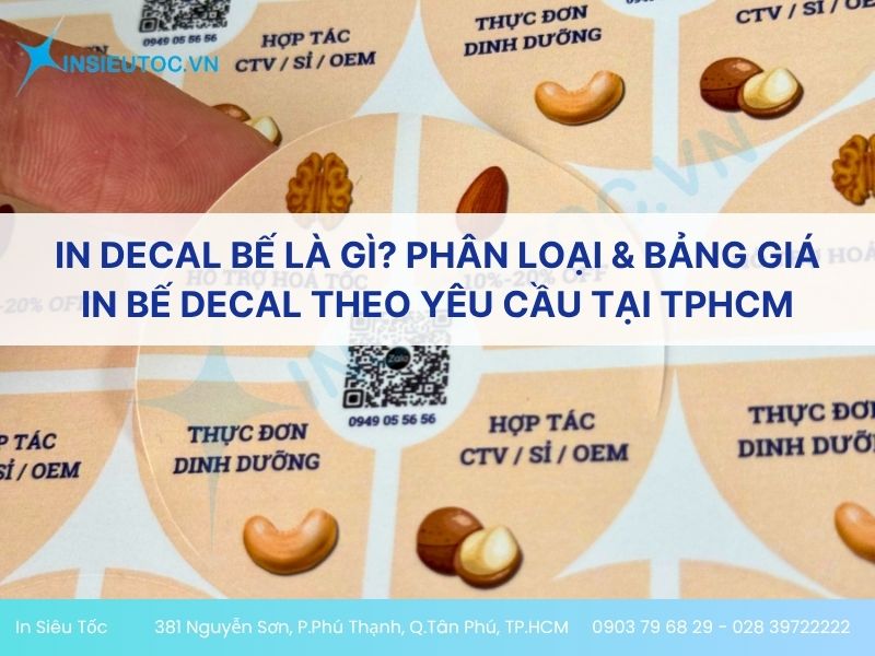 In Decal Bế Là Gì? Phân Loại & Bảng Giá In Bế Decal Theo Yêu Cầu Tại TPHCM