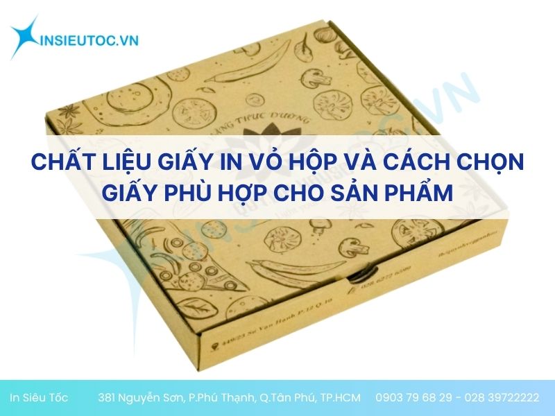 Chất liệu giấy in vỏ hộp và cách chọn giấy phù hợp cho sản phẩm