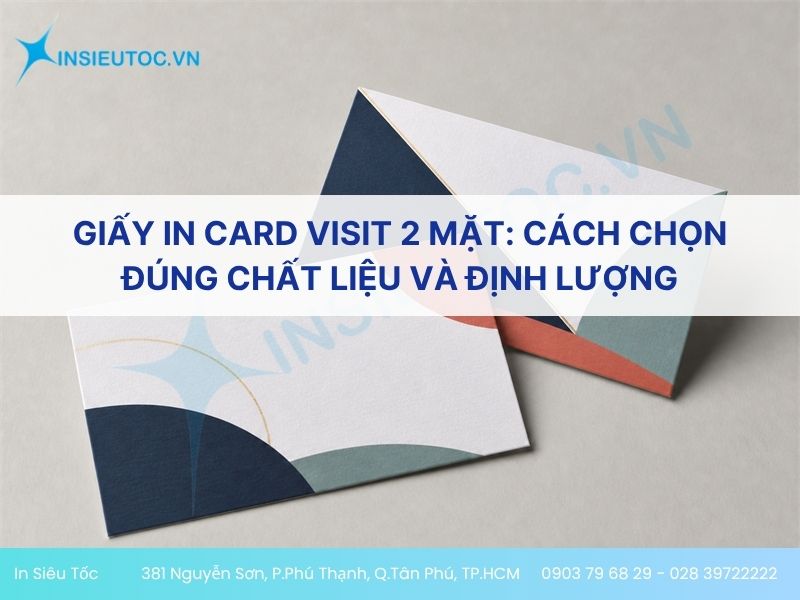 Giấy In Card Visit 2 Mặt: Cách Chọn Đúng Chất Liệu Và Định Lượng
